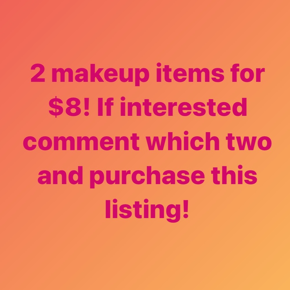 2 makeup items for $8!